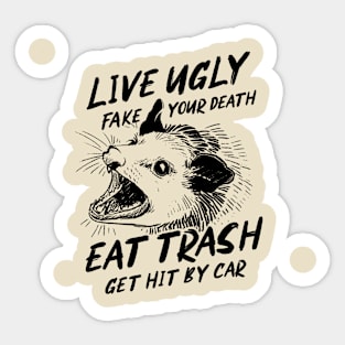 live ugly fake your death opossum Sticker